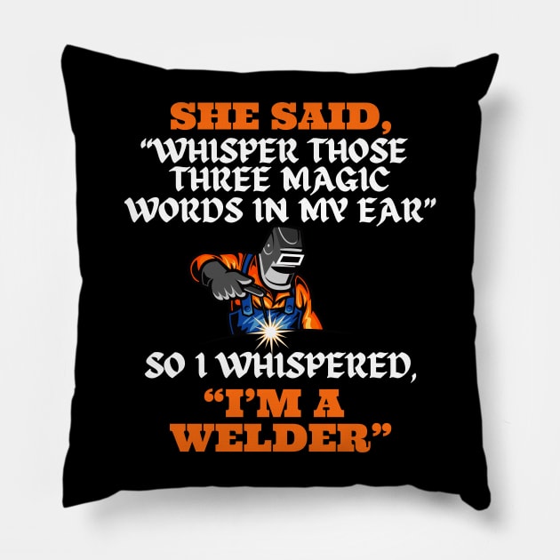 Welder Shirt Funny Welder Tshirt for Welder Pillow by HoosierDaddy