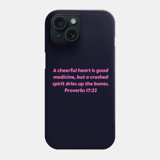 Bible Verse Proverbs 17:22 Phone Case