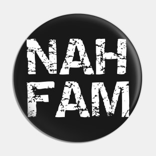 Nah fam london slang phrase white design Pin