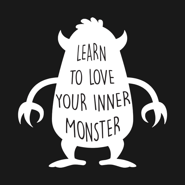 Learn to love your inner monster by KiaraBlack