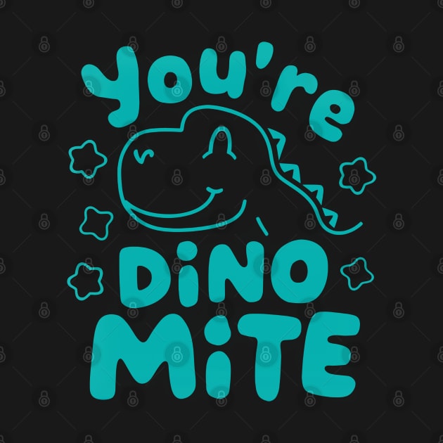 You're Dino-Mite by TeTreasures