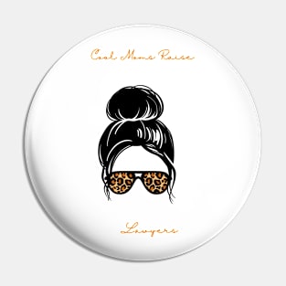 Cool Moms Raise Lawyers Pin