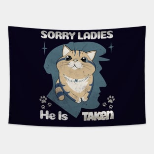 Sorry Ladies, He is Taken T shirts and Apparel Tapestry