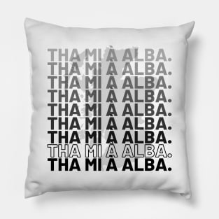 Tha mi à Alba Scottish Gaelic I am From Scotland Pillow