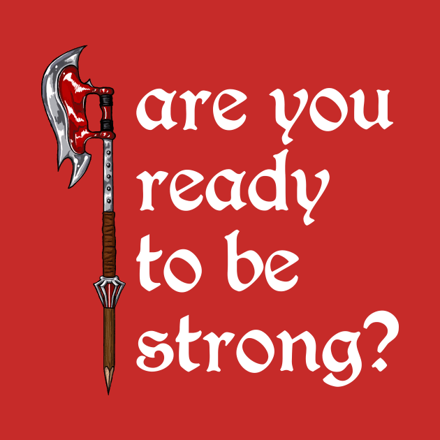 Are You Ready To Be Strong? (white text) by bengman