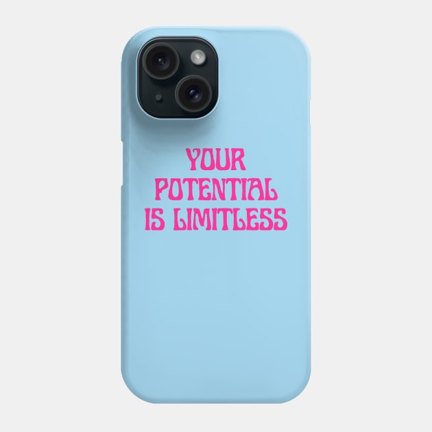 Your potential is limitless Phone Case by thedesignleague