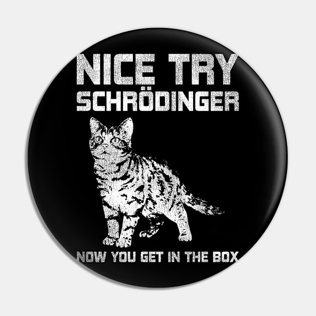 Science Vintage Shrodinger Cat Physics Pin by shirtsyoulike