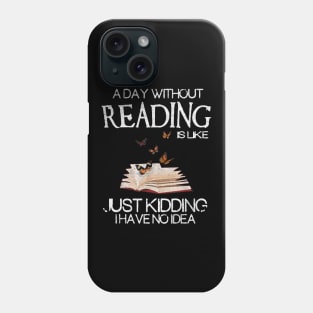 a day without reading Phone Case