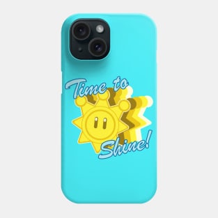 Time To Shine! Phone Case