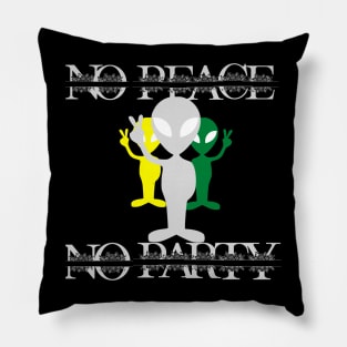 no peace no party Pillow