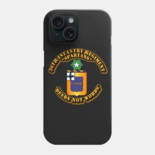 36th Infantry Regiment - Deeds Not Words Phone Case by twix123844