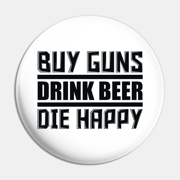 Buy Guns Drink Beer Pin by colorsplash