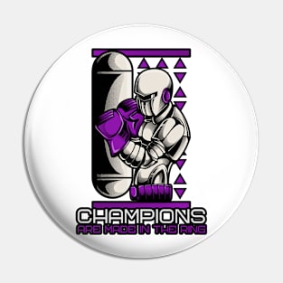 Champions are Made in the Ring Pin