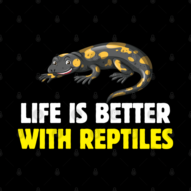 Life is Better with Reptiles by busines_night