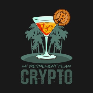 Cryptocurrency Retirement Plan Crypto Merch T-Shirt