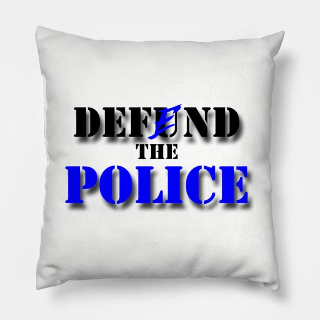 Defend the Police Pillow by ArmChairQBGraphics