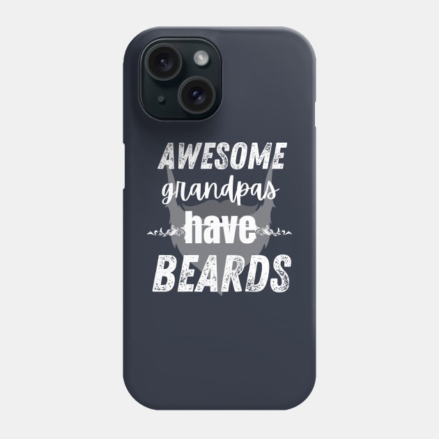 Awesome Grandpas Have Beards Phone Case by Maroon55