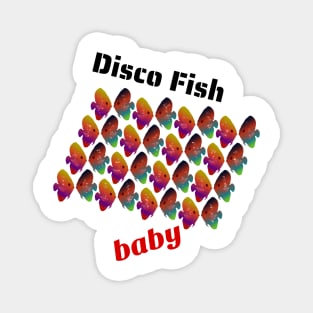 Disco Fish... Baby - Funny Tropical Fish Design Magnet