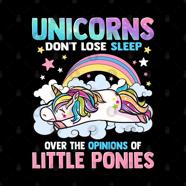 Unicorns Dont Lose Sleep Over The Opinions Of Little Ponies by E