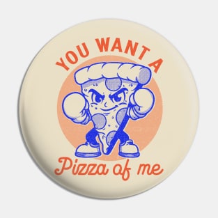 You want a pizza of me Pin