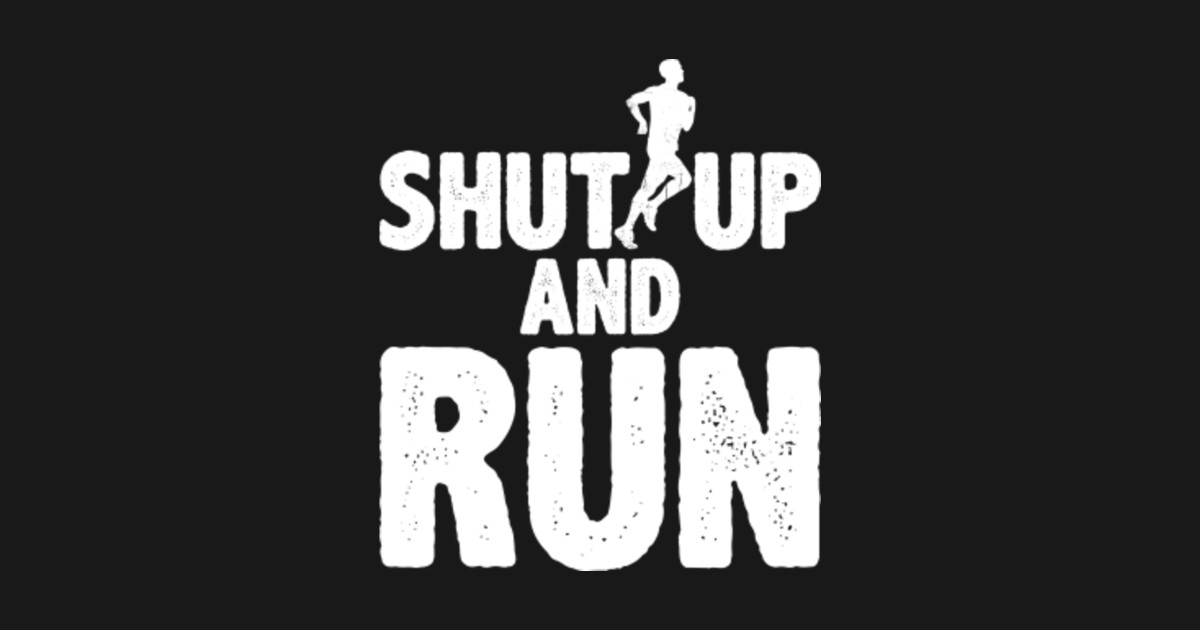 shut up and run nike