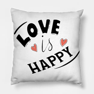 LOVE IS HAPPY Pillow