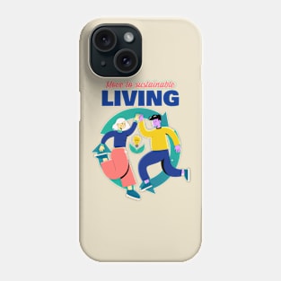 Sustainable Living Go Green Recycle Environmentalist Environment Phone Case