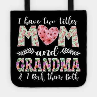 I Have Two Titles Mom and Grandma Tote