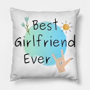 Best Girlfriend Ever - Girlfriend day Pillow