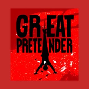 The Great Pretender T-Shirt