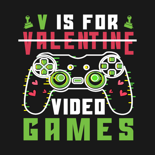 V Is For Video Games Funny Valentines Day Gamer Boy Men Gift by BuzzTeeStore