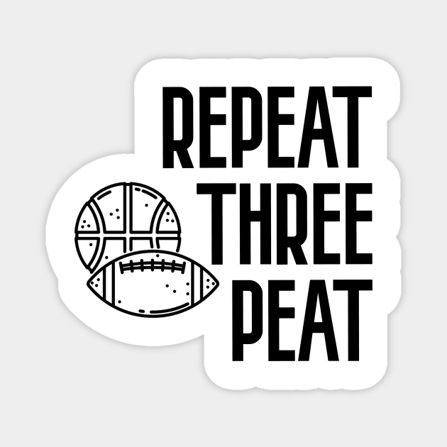 Repeat Three Peat Magnet by Seopdesigns