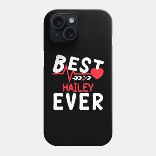 Best Hailey Ever Funny Name Personalized Hailey Valentine_s Phone Case