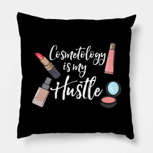 Cosmetology Is My Hustle Esthetician Pillow