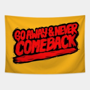 Go Away and Never Comeback Tapestry