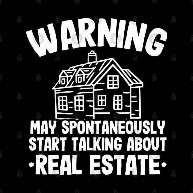 Warning May Talk About Real Estate Agent Realtor Funny Gift by Kuehni