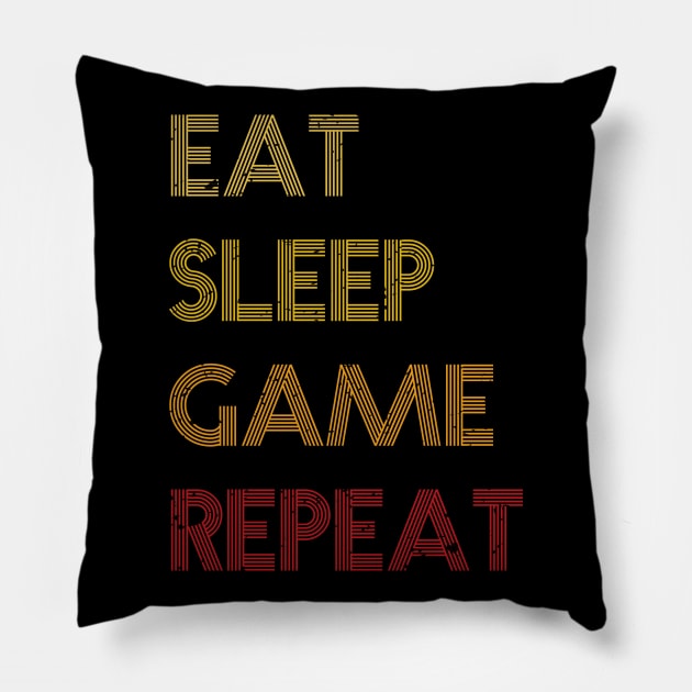 Eat, sleep, Game and repeat Pillow by FatTize