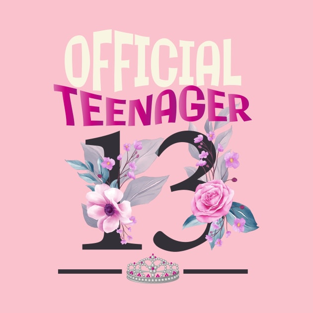 Official Teenager |13th Birthday Girl by TeeTees