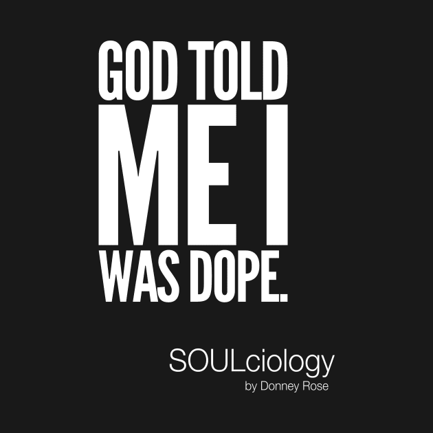 God Told Me I Was Dope by DR1980