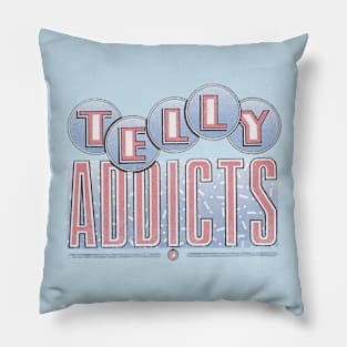 TELLY ADDICTS Pillow