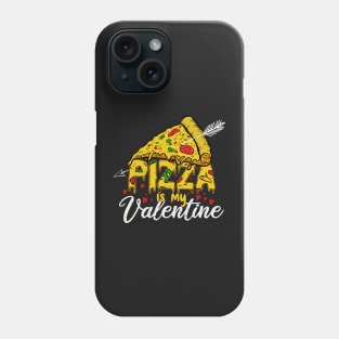 Pizza Is My Valentine - Valentine Day Phone Case
