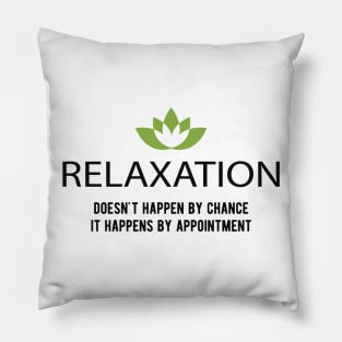 Massage Therapist - Relaxation Happens by appointment Pillow