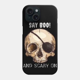 Say boo and scary on Phone Case