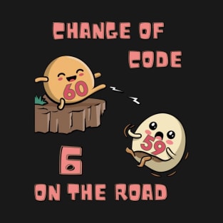 Change of Code, 6 on the Road T-Shirt