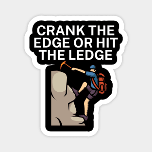 Crank the edge or hit the ledge Magnet