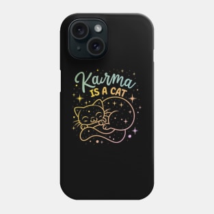 Karma Is A Cat Phone Case