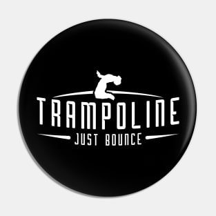 Trampoline Just Bounce Pin