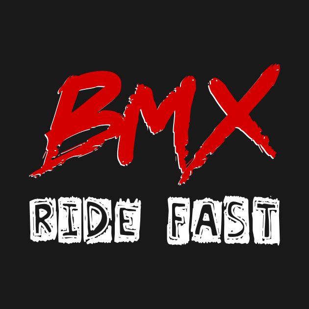 BMX Ride Fast for Men Women Kids and Bike Riders by Vermilion Seas