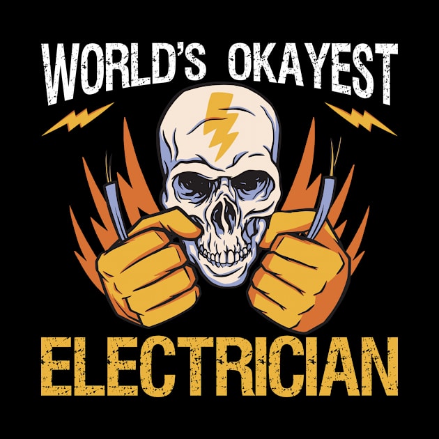 World's Okayest Electrician by TK Store