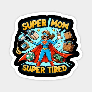 "Super Mom, Super Tired": The Heroic Motherhood Saga Magnet